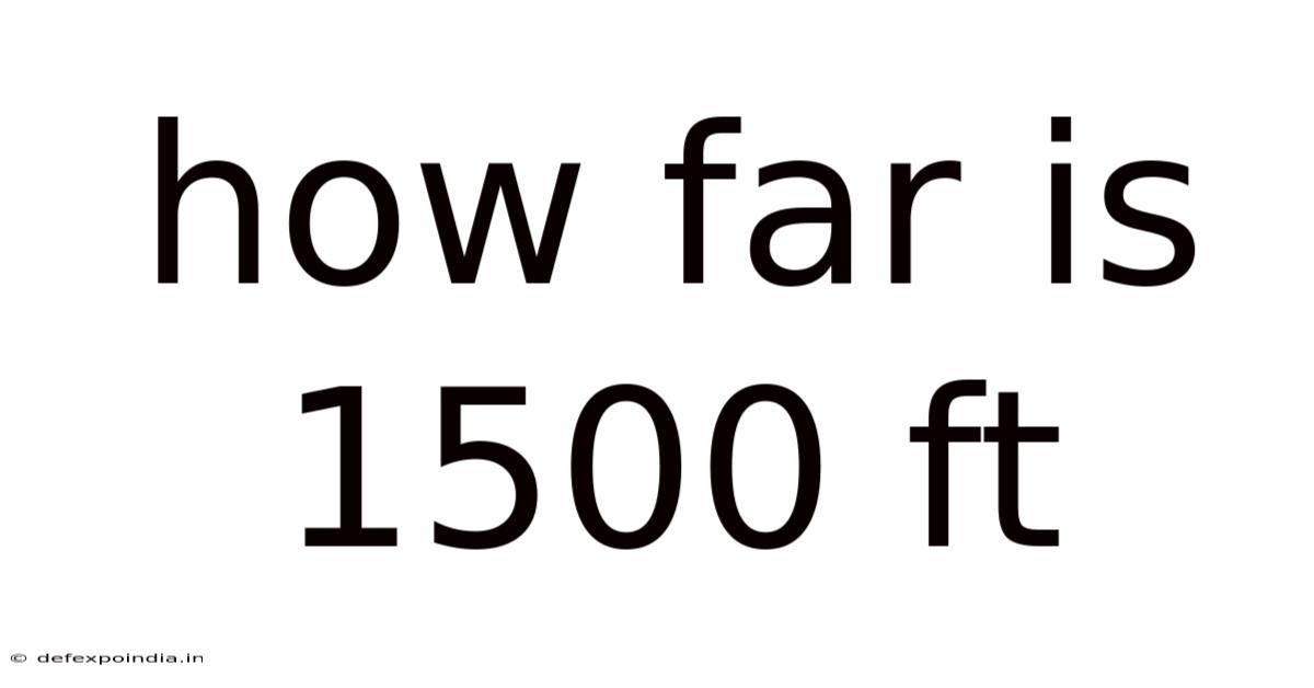 How Far Is 1500 Ft