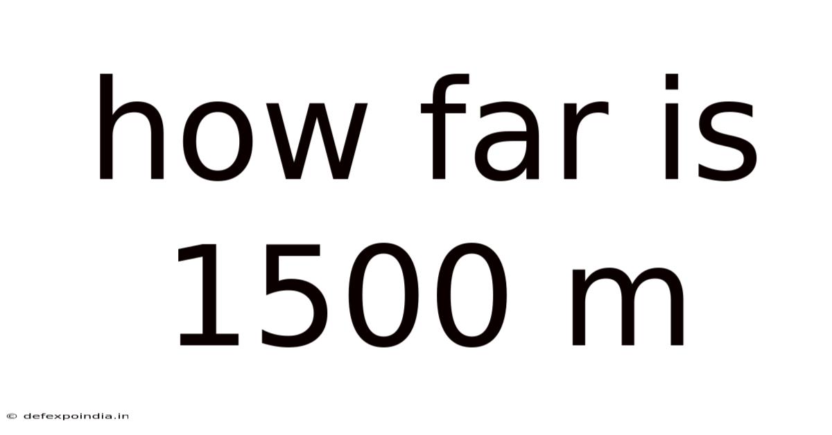 How Far Is 1500 M