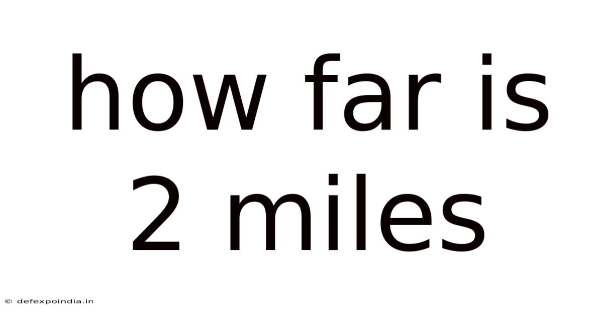 How Far Is 2 Miles