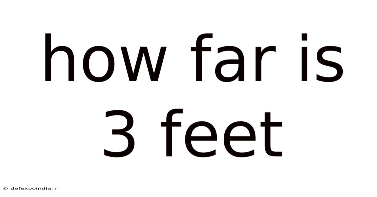 How Far Is 3 Feet