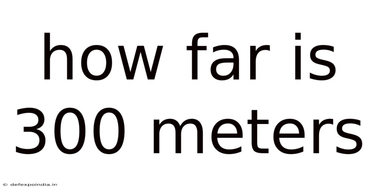 How Far Is 300 Meters