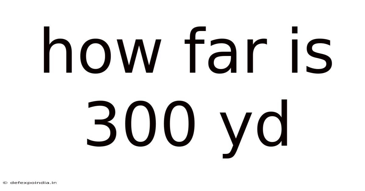 How Far Is 300 Yd