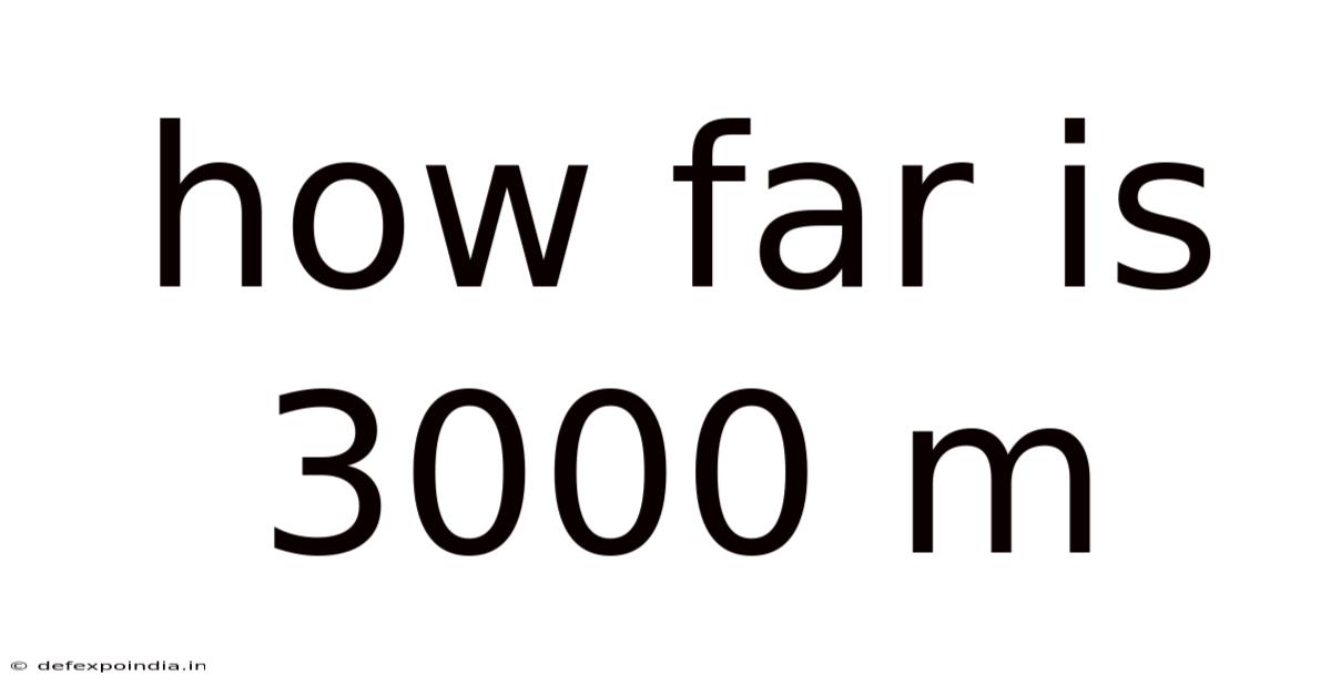 How Far Is 3000 M