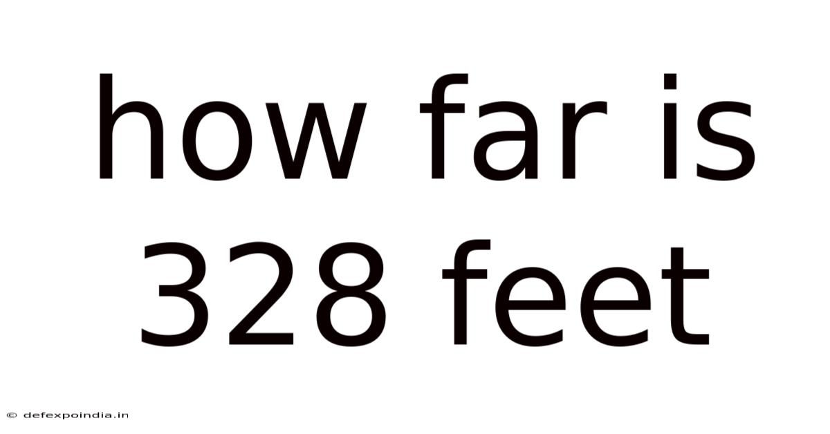How Far Is 328 Feet