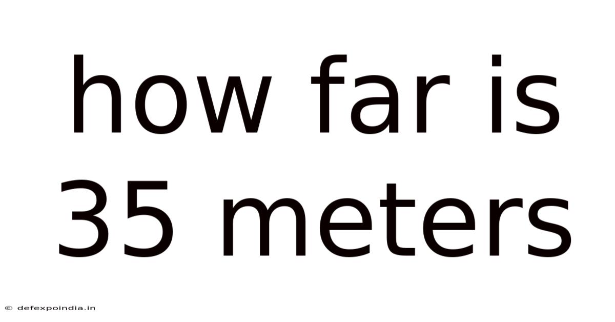 How Far Is 35 Meters