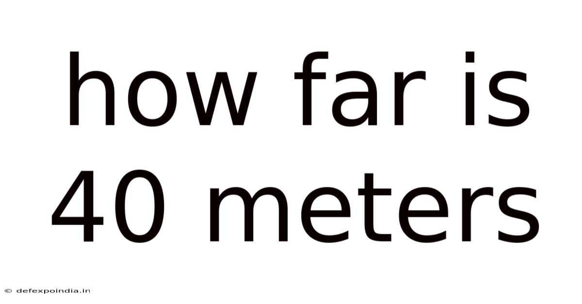 How Far Is 40 Meters