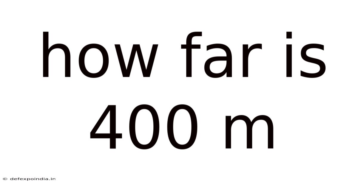 How Far Is 400 M
