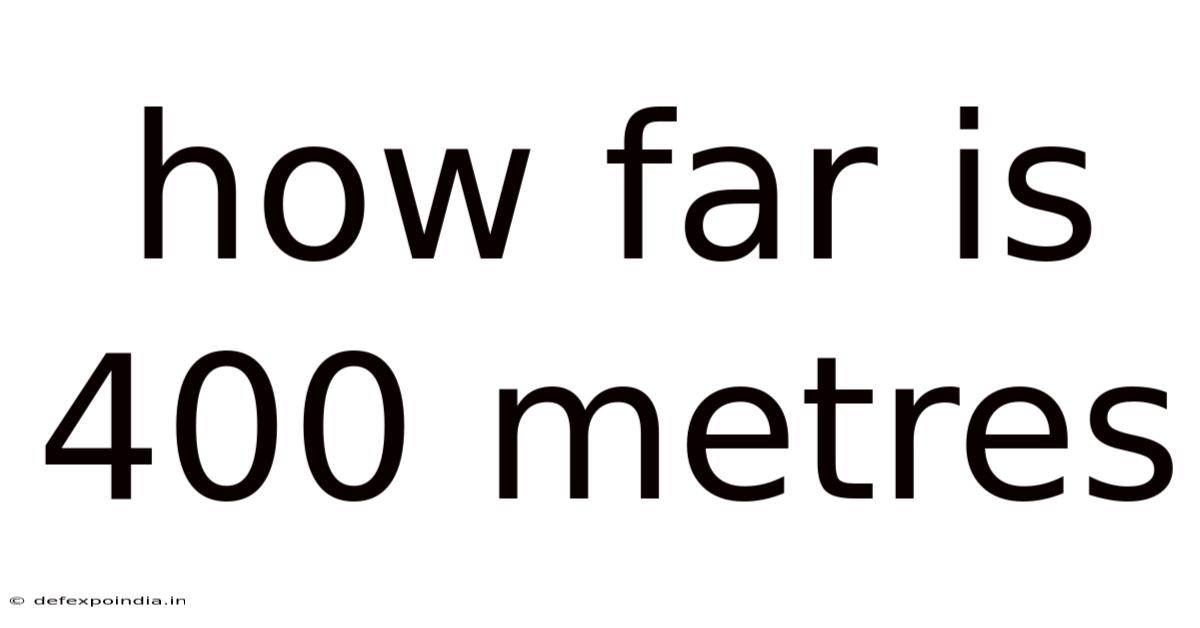How Far Is 400 Metres