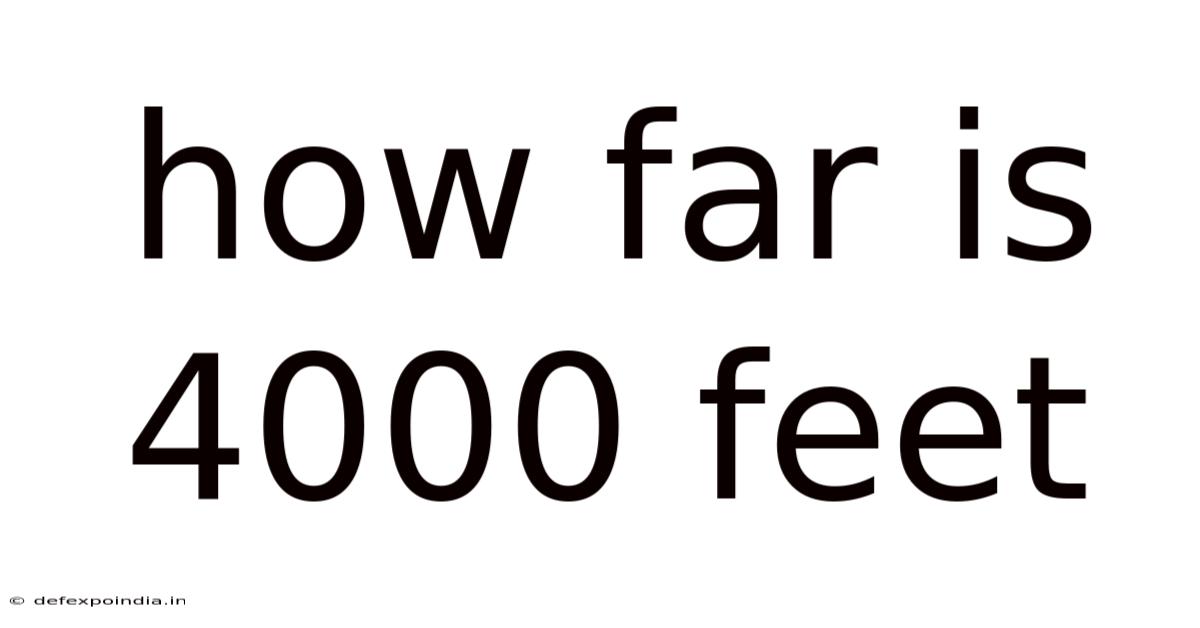 How Far Is 4000 Feet