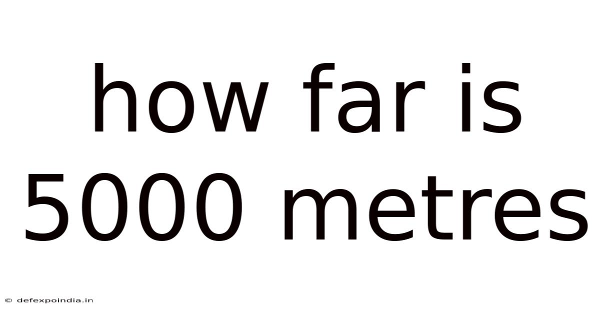 How Far Is 5000 Metres