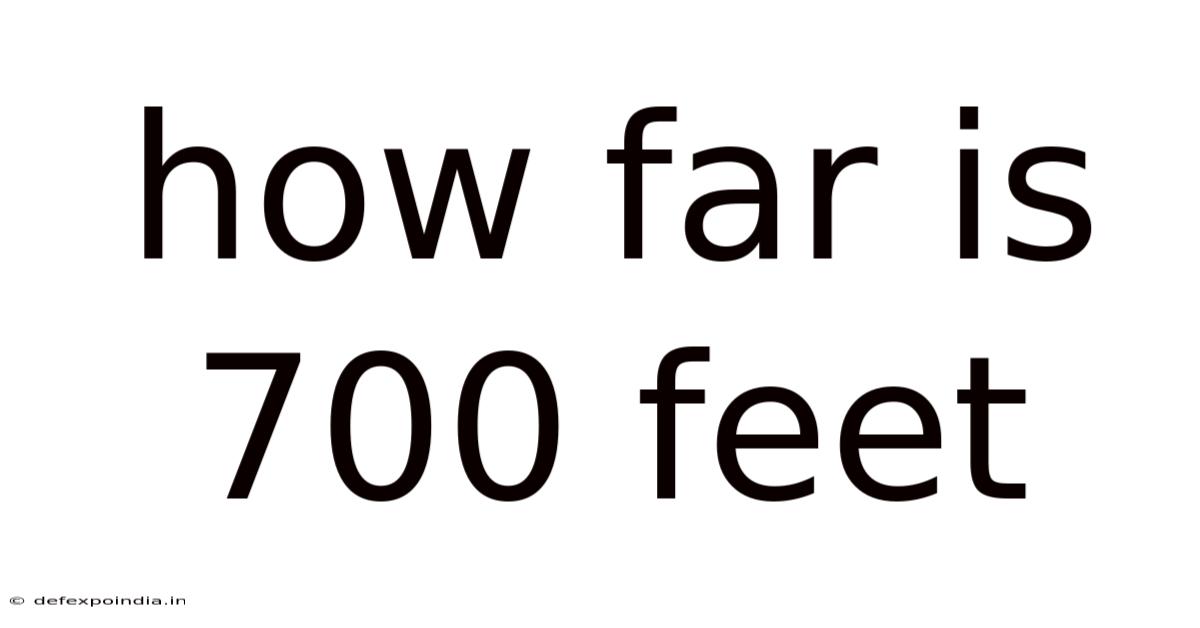 How Far Is 700 Feet