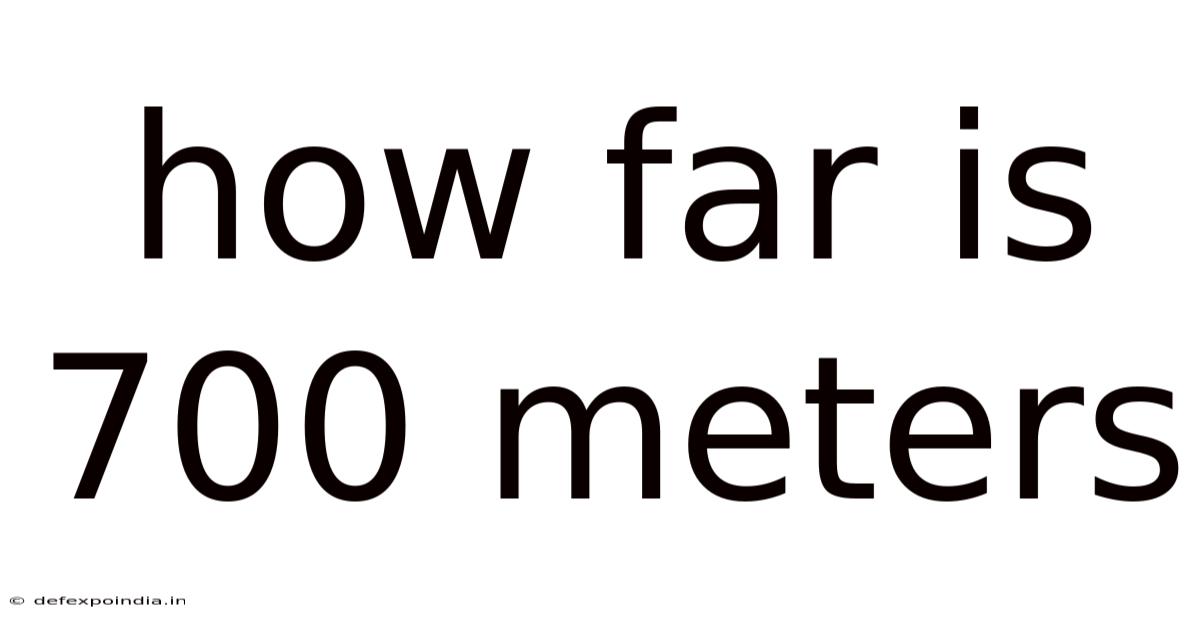 How Far Is 700 Meters