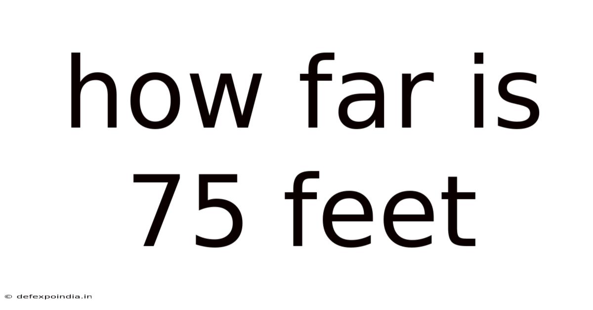 How Far Is 75 Feet