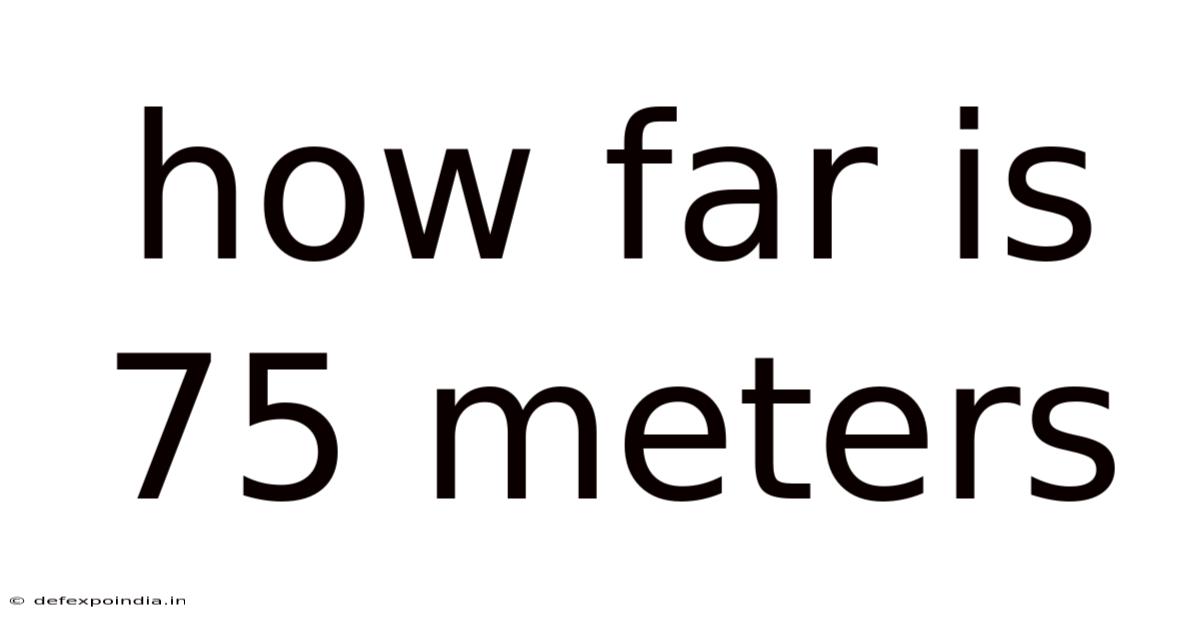 How Far Is 75 Meters