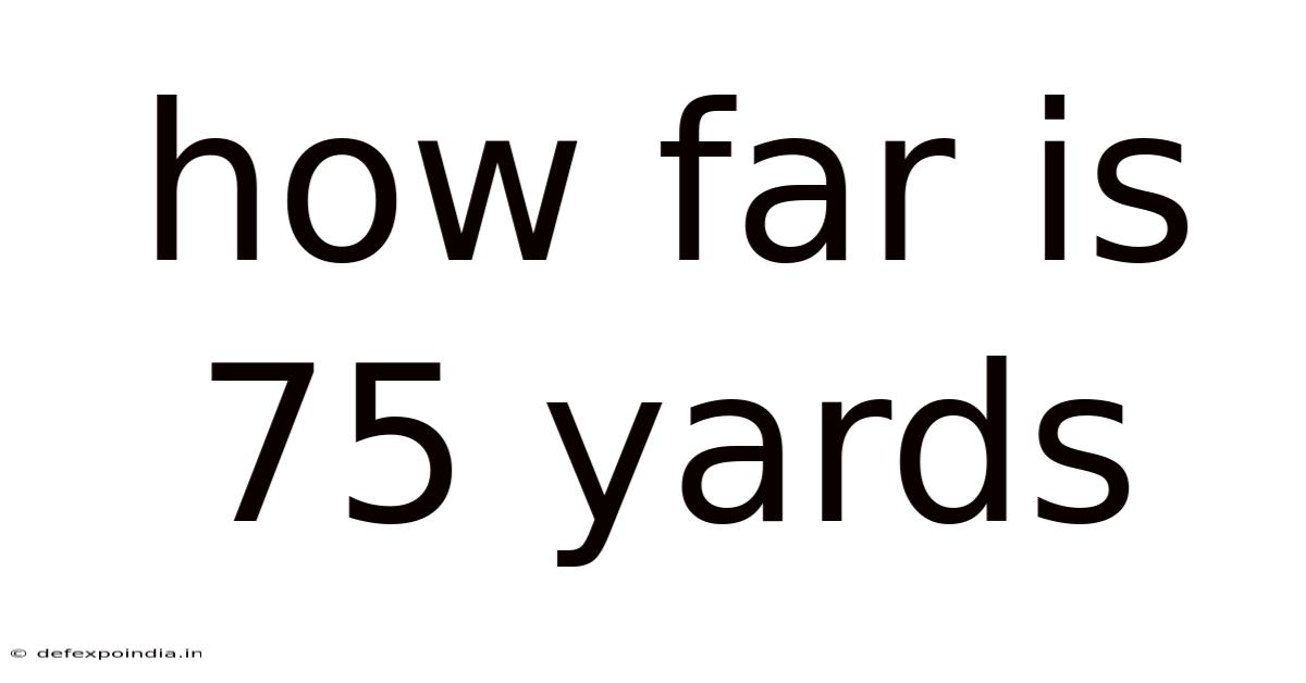 How Far Is 75 Yards