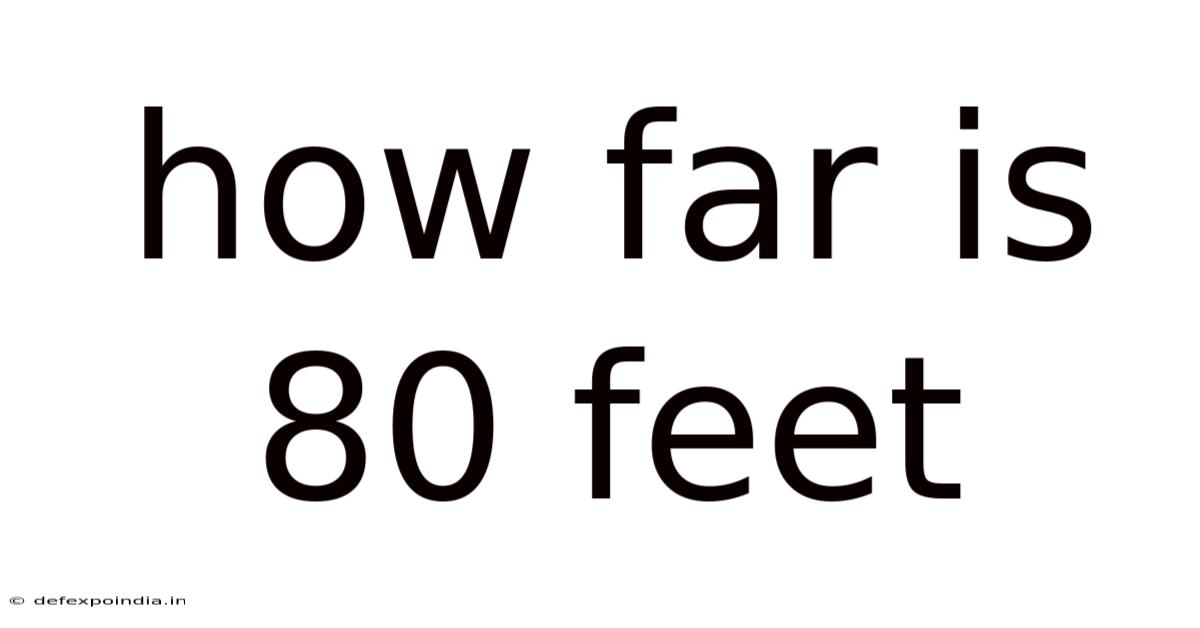 How Far Is 80 Feet