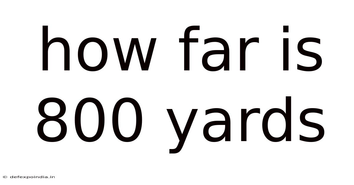 How Far Is 800 Yards