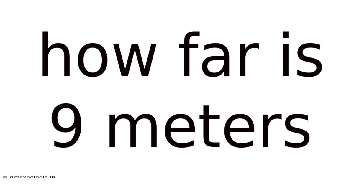 How Far Is 9 Meters