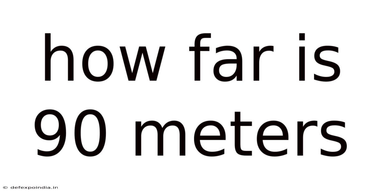 How Far Is 90 Meters