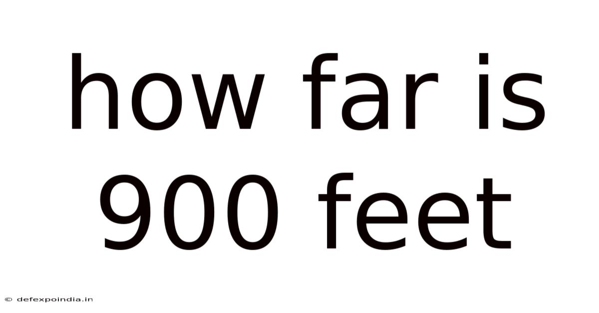 How Far Is 900 Feet