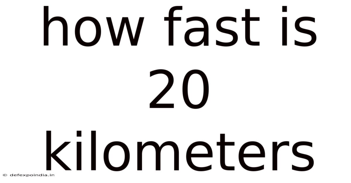 How Fast Is 20 Kilometers