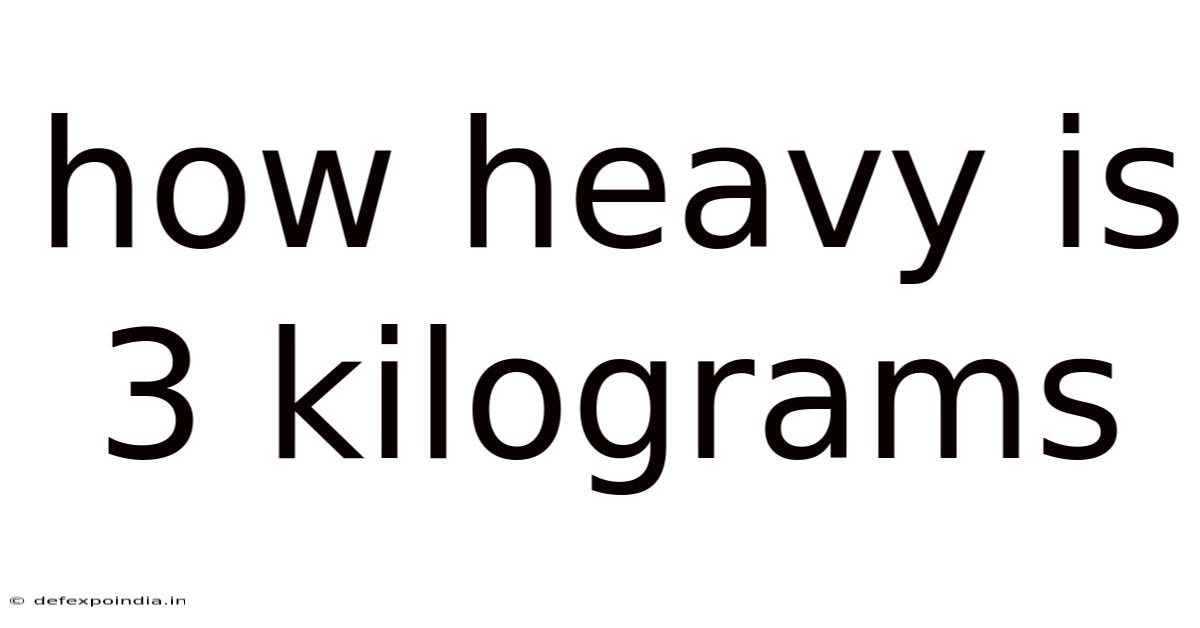 How Heavy Is 3 Kilograms