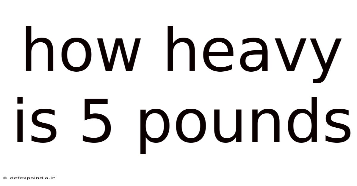 How Heavy Is 5 Pounds