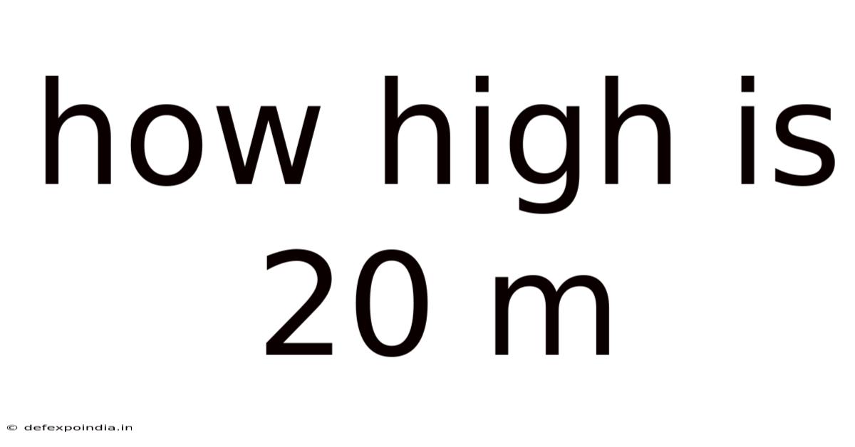 How High Is 20 M