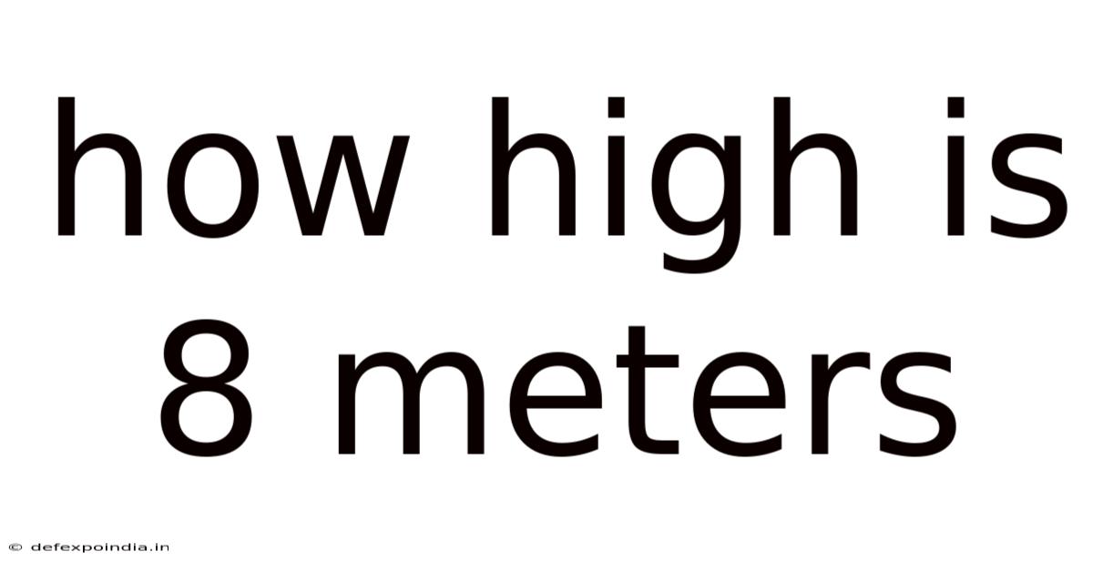How High Is 8 Meters