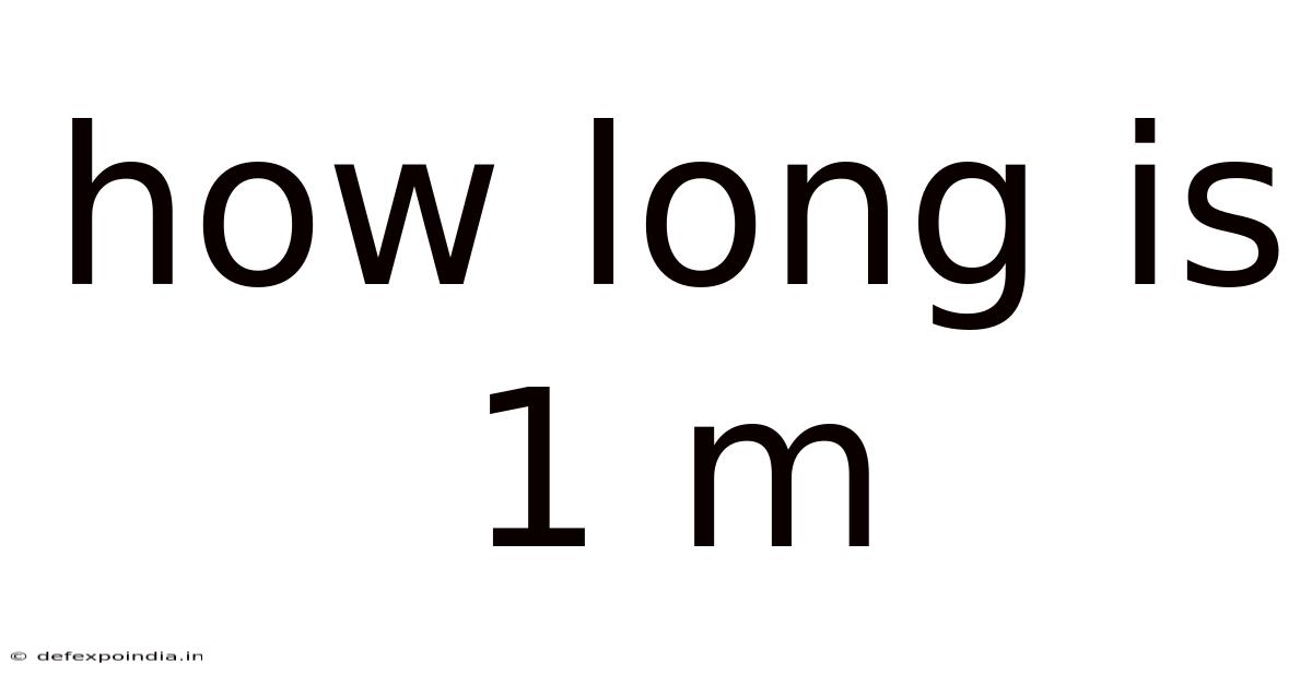 How Long Is 1 M