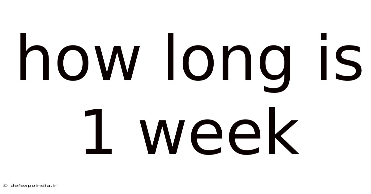 How Long Is 1 Week