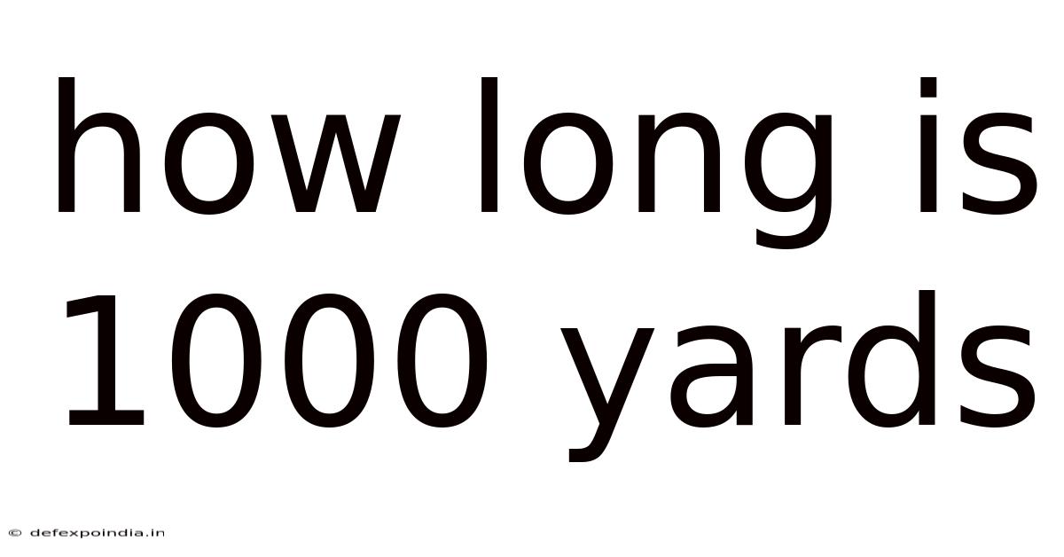 How Long Is 1000 Yards