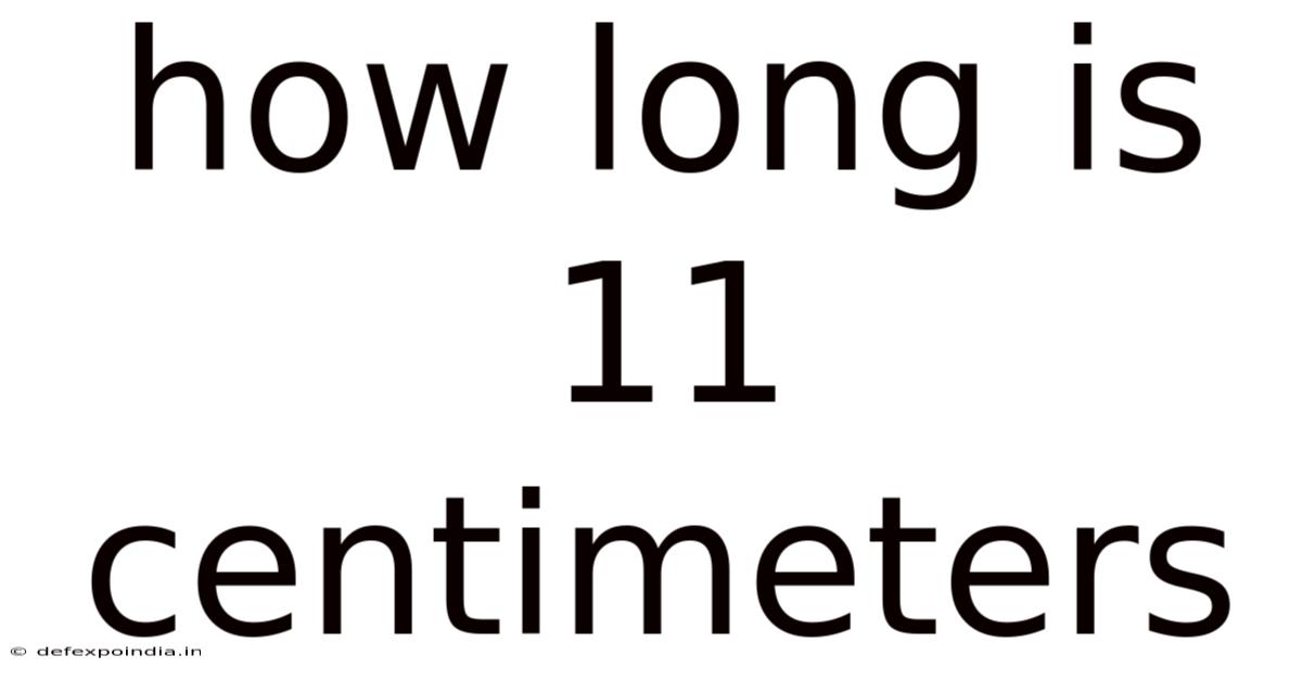 How Long Is 11 Centimeters