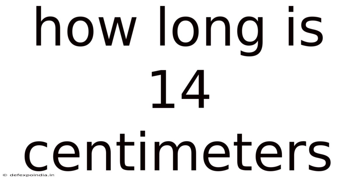 How Long Is 14 Centimeters