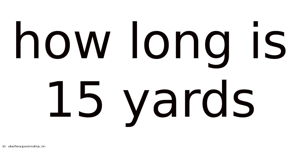 How Long Is 15 Yards