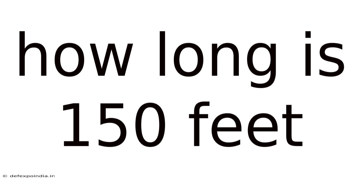 How Long Is 150 Feet
