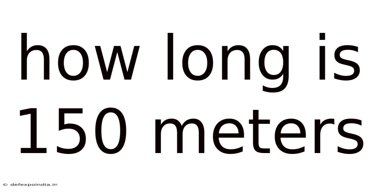 How Long Is 150 Meters