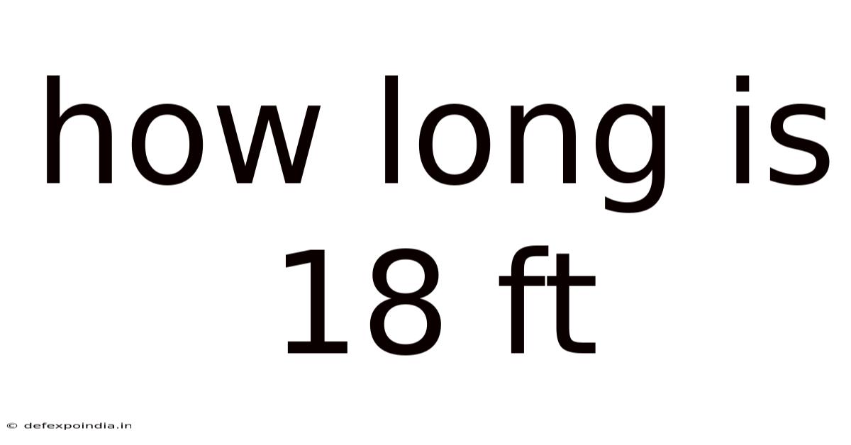 How Long Is 18 Ft