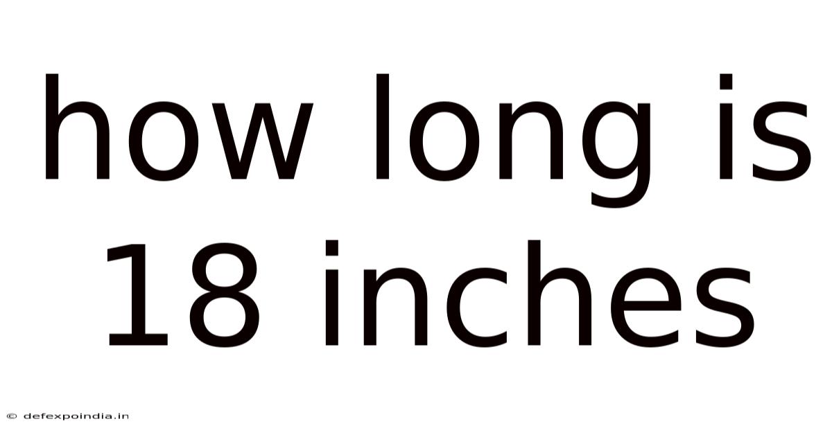 How Long Is 18 Inches