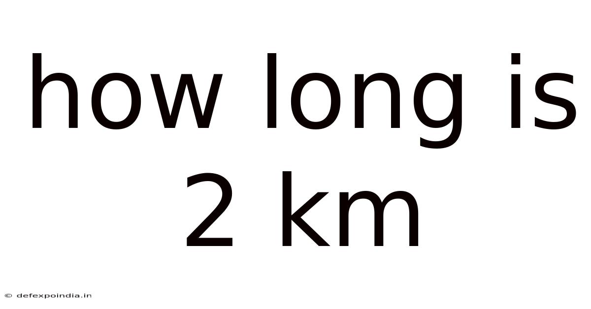 How Long Is 2 Km