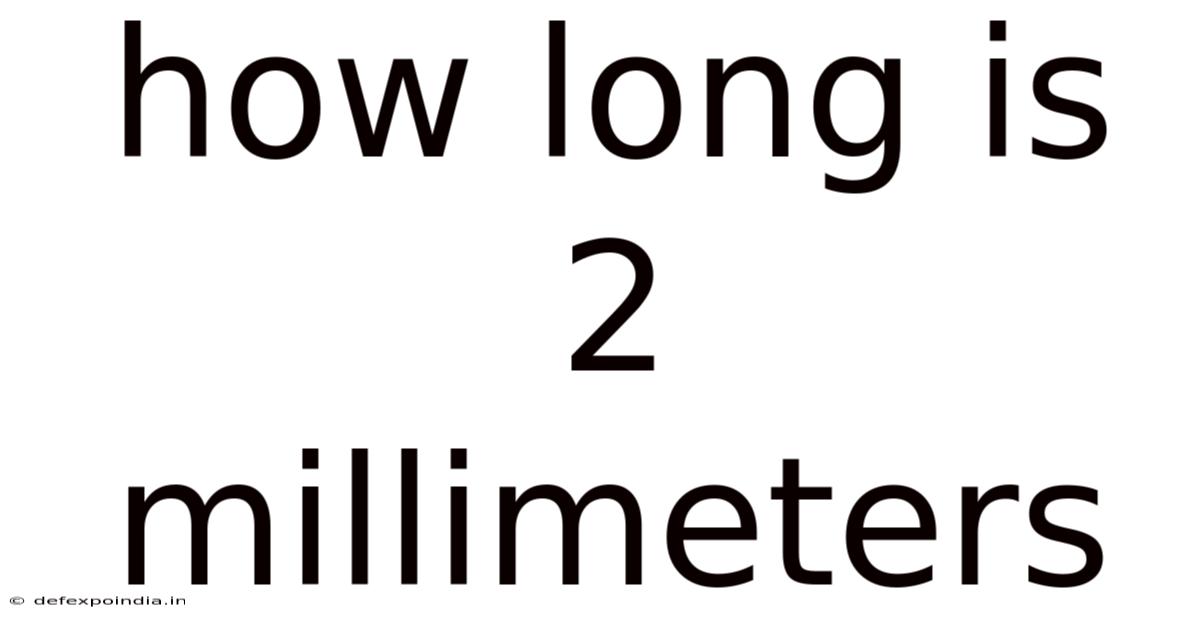 How Long Is 2 Millimeters
