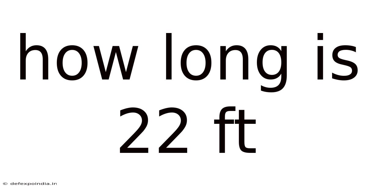 How Long Is 22 Ft