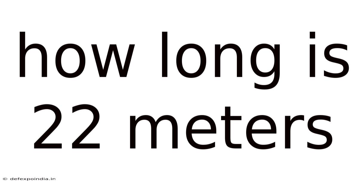 How Long Is 22 Meters