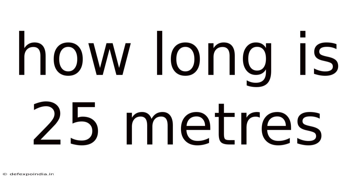 How Long Is 25 Metres