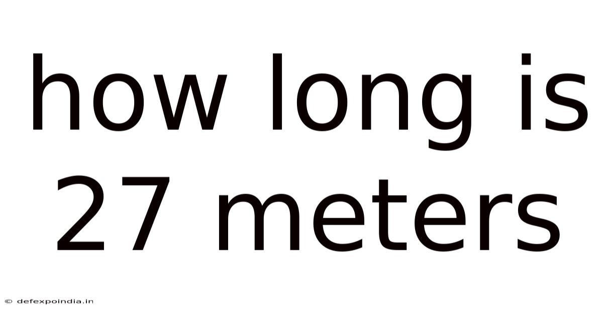 How Long Is 27 Meters