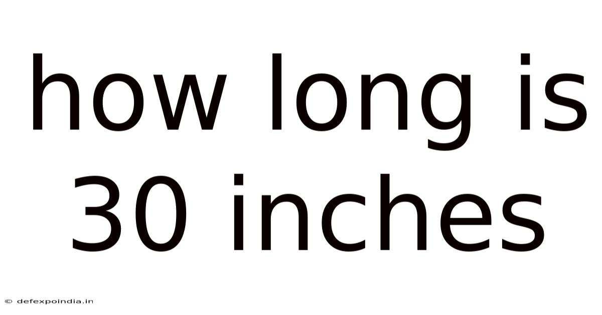 How Long Is 30 Inches