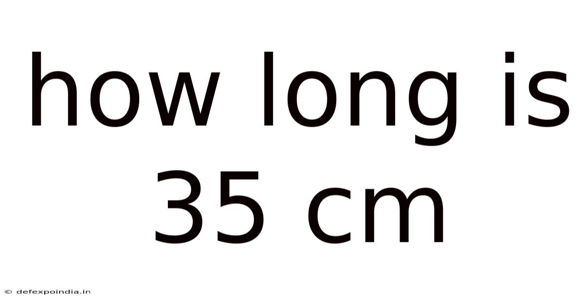 How Long Is 35 Cm