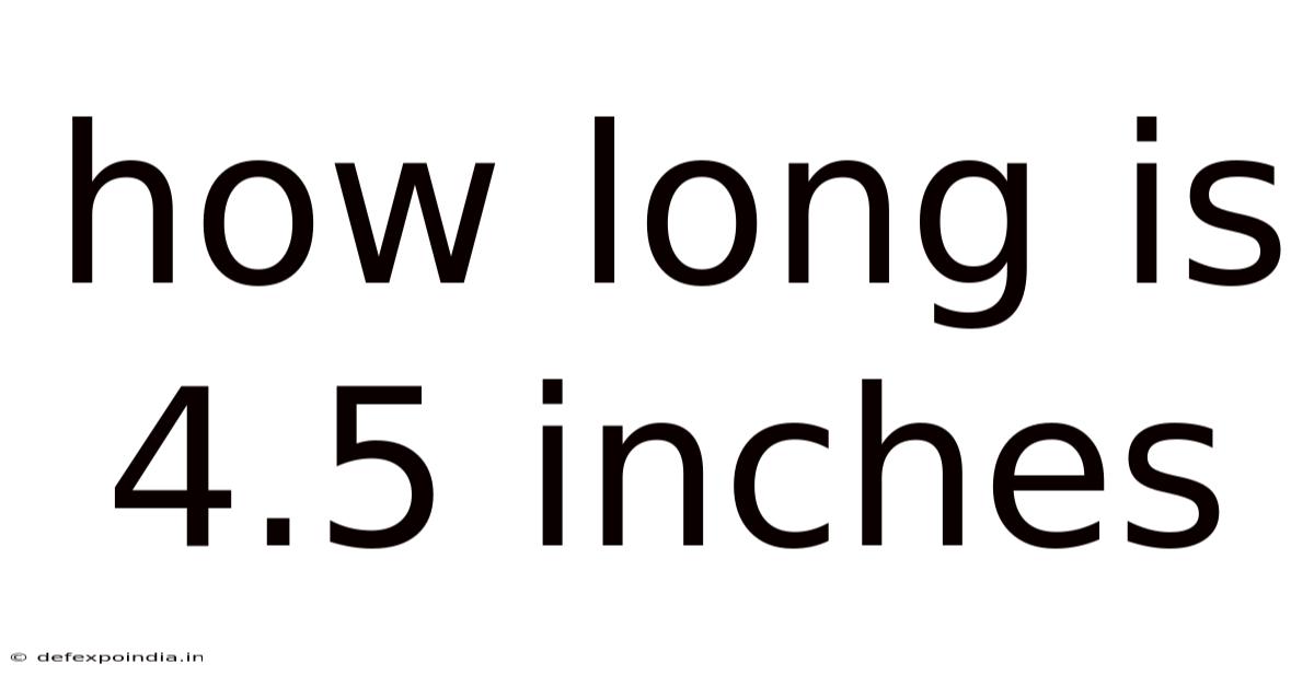 How Long Is 4.5 Inches