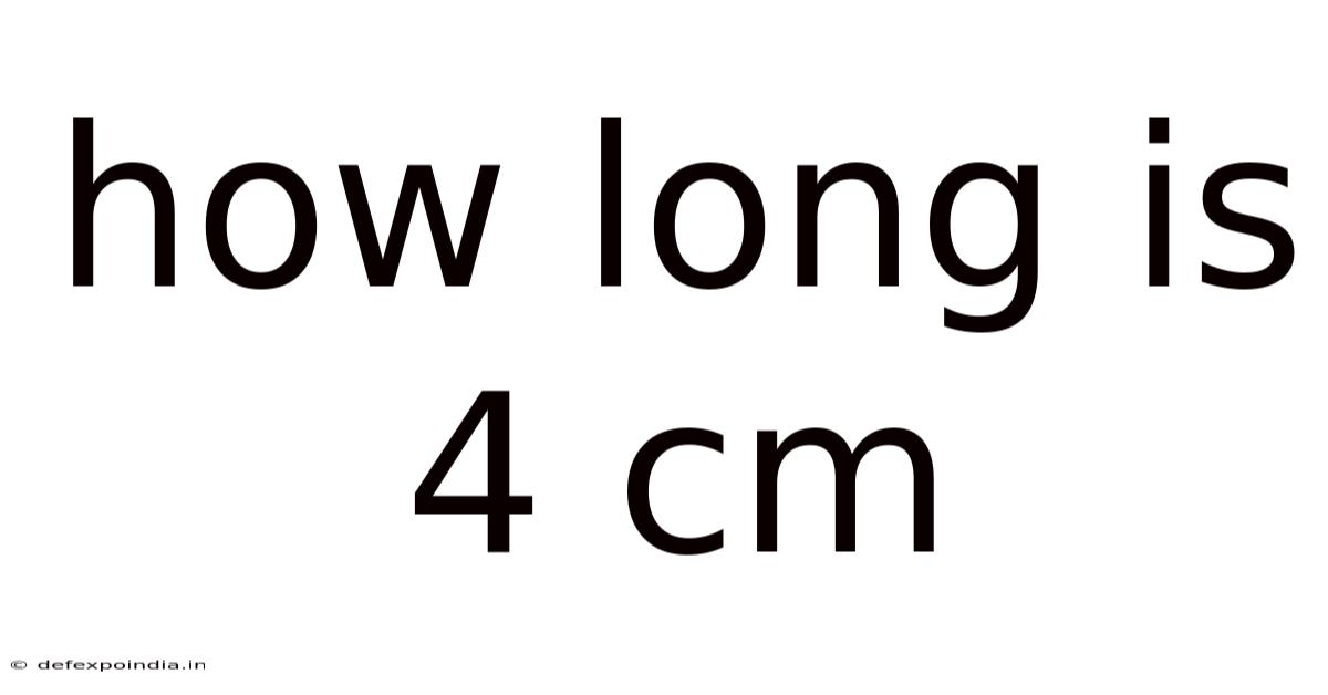 How Long Is 4 Cm