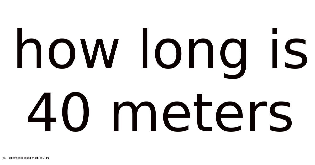 How Long Is 40 Meters